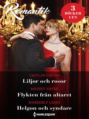 cover image of Liljor och rosor / Flykten från altaret / Helgon och syndare